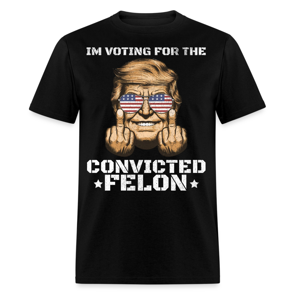 Im Voting for the Convicted Felon shirt Trump MAGA Trump 2024 T-Shirt size S-6XL - black