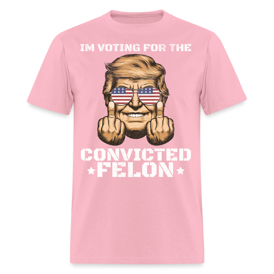 Im Voting for the Convicted Felon shirt Trump MAGA Trump 2024 T-Shirt size S-6XL - pink