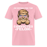 Im Voting for the Convicted Felon shirt Trump MAGA Trump 2024 T-Shirt size S-6XL - pink