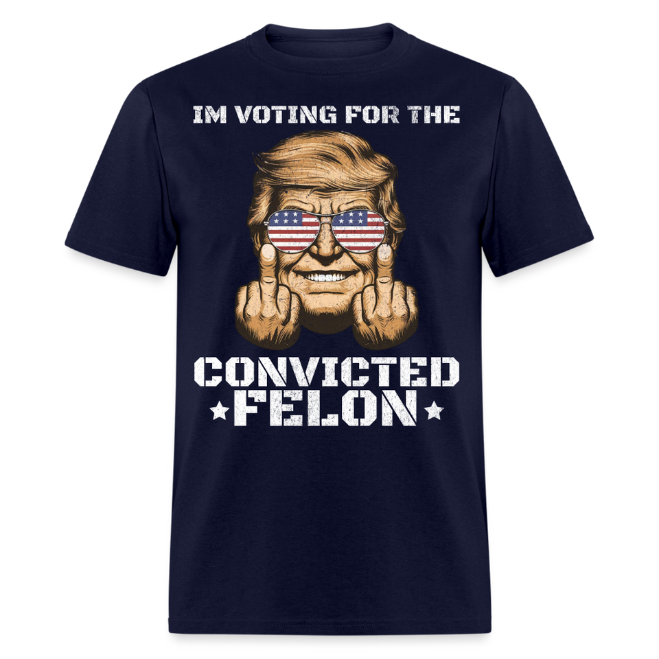 Im Voting for the Convicted Felon shirt Trump MAGA Trump 2024 T-Shirt size S-6XL - navy