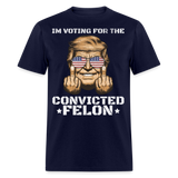 Im Voting for the Convicted Felon shirt Trump MAGA Trump 2024 T-Shirt size S-6XL - navy