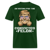 Im Voting for the Convicted Felon shirt Trump MAGA Trump 2024 T-Shirt size S-6XL - forest green