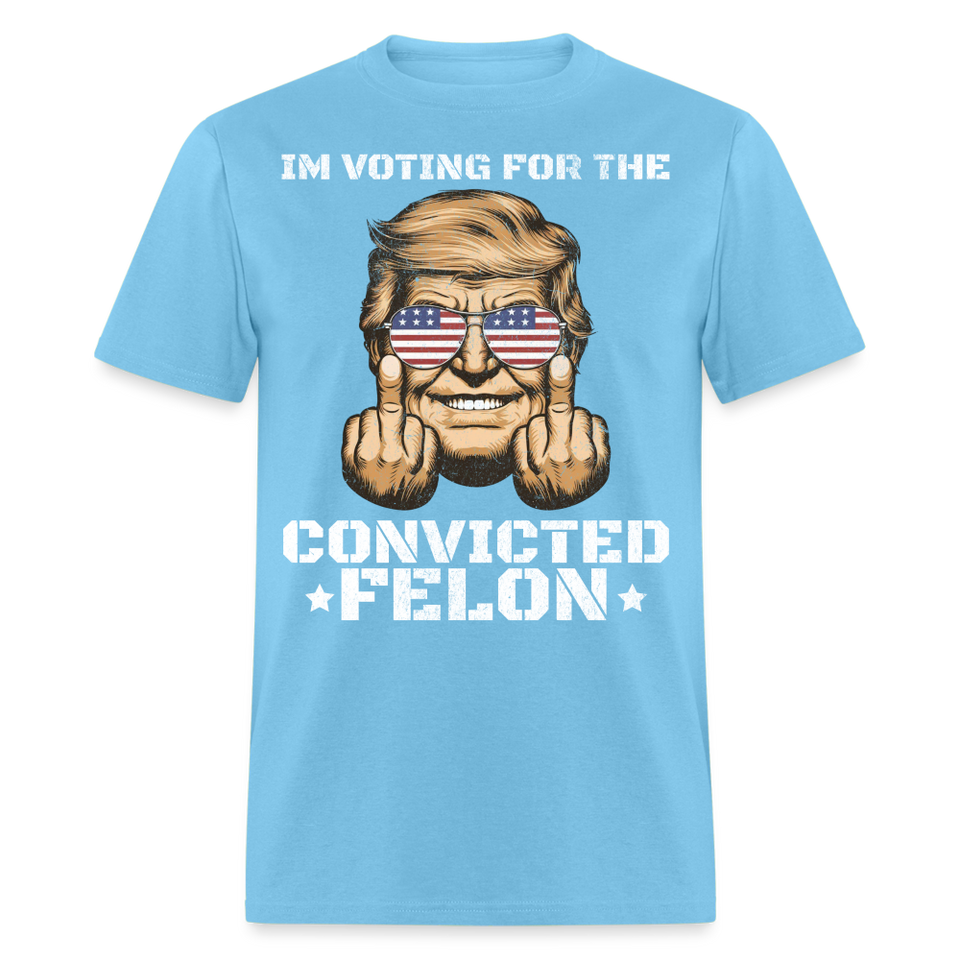 Im Voting for the Convicted Felon shirt Trump MAGA Trump 2024 T-Shirt size S-6XL - aquatic blue