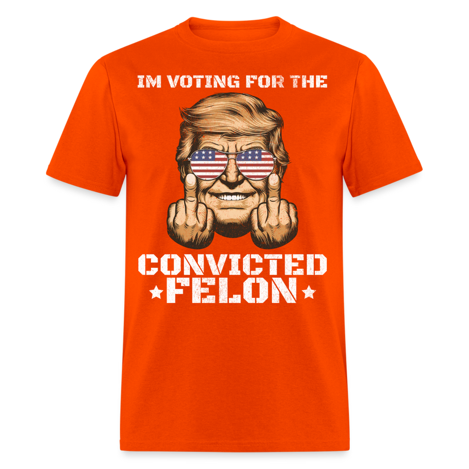 Im Voting for the Convicted Felon shirt Trump MAGA Trump 2024 T-Shirt size S-6XL - orange