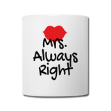 MR. RIGHT & MRS. ALWAYS RIGHT -- Coffee/Tea Mug for Lovers Valentines Gift - white