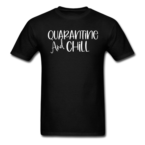 Quarantine and chill social distancing expert Distance funny t shirt size S-6XL - black