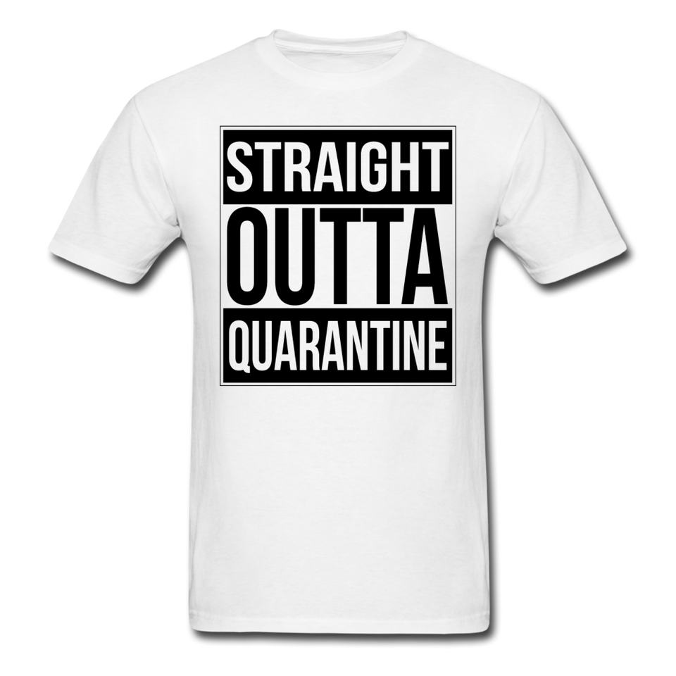 Straight Outta Quarantine Social Distancing Funny Gift T-shirt Size S-6XL - white