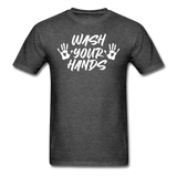 Wash your hands Social Distancing Funny Quarantine T shirt Gift Size S-6XL - heather black