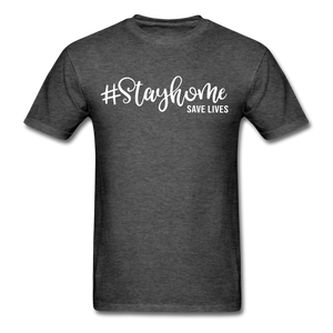 Stay Home Save Lives Social Distancing and Self-Quarantine T shirt Gift S-6XL - heather black