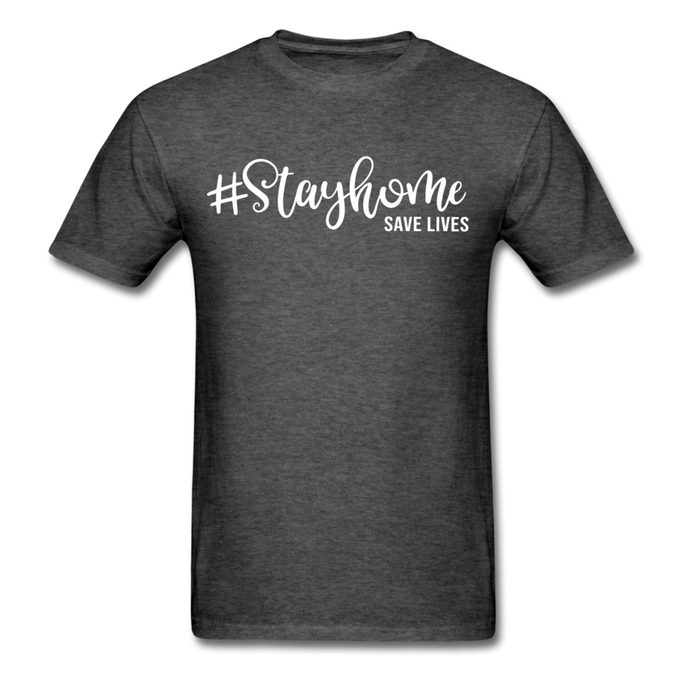 Stay Home Save Lives Social Distancing and Self-Quarantine T shirt Gift S-6XL - heather black