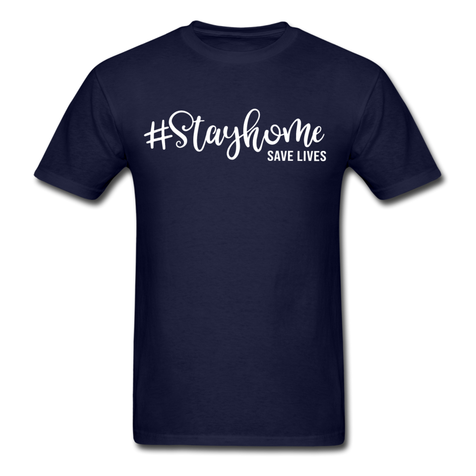 Stay Home Save Lives Social Distancing and Self-Quarantine T shirt Gift S-6XL - navy
