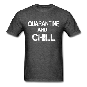 quarantine & chill social distancing and expert Distance t shirt unisex funny - heather black