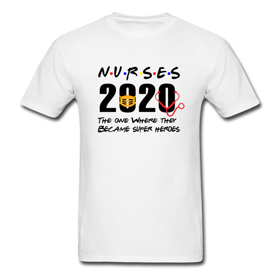 Nurses 2020 The One Where They Became Super Heroes Social Distancing T-Shirt - white