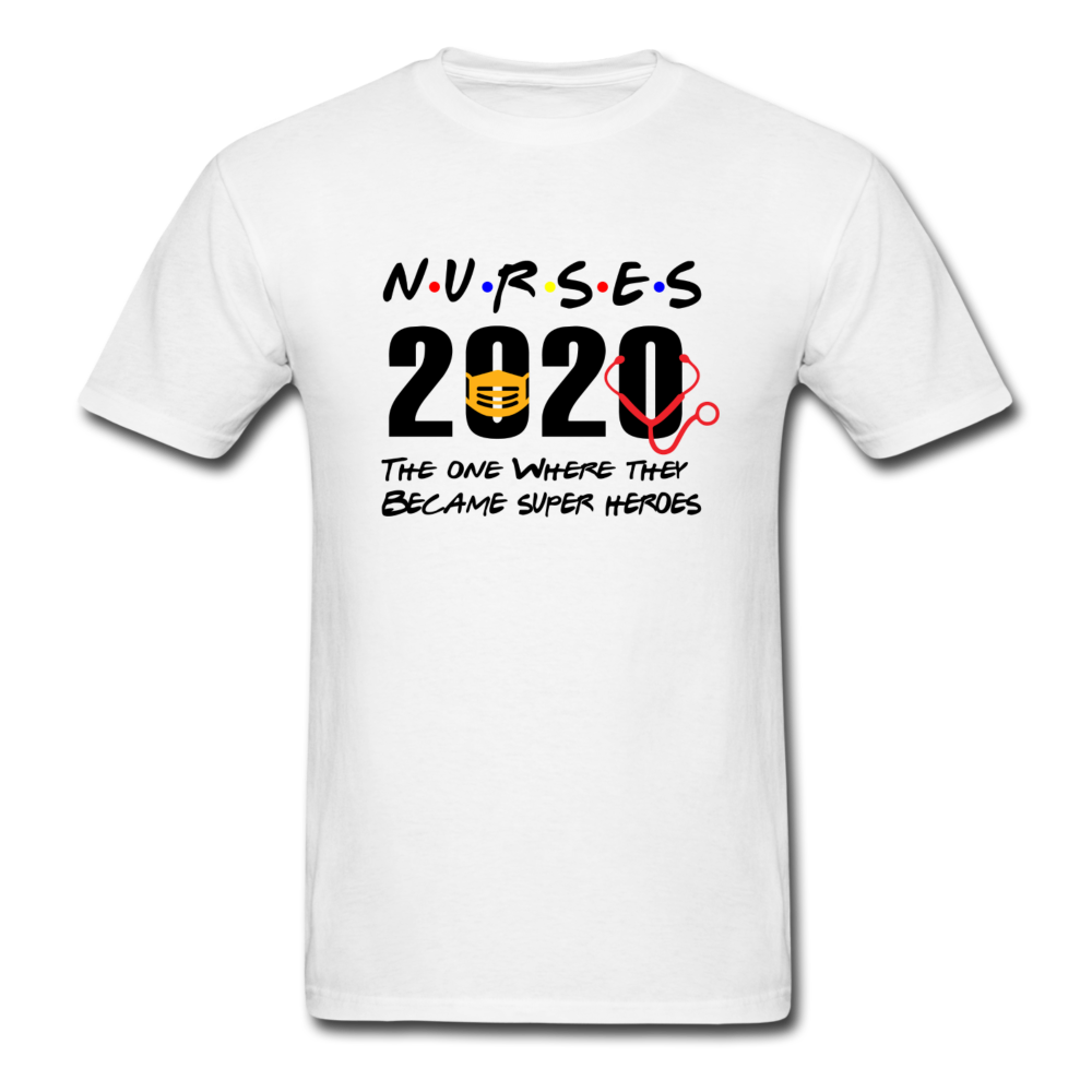 Nurses 2020 The One Where They Became Super Heroes Social Distancing T-Shirt - white