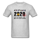 Nurses 2020 The One Where They Became Super Heroes Social Distancing T-Shirt - heather gray