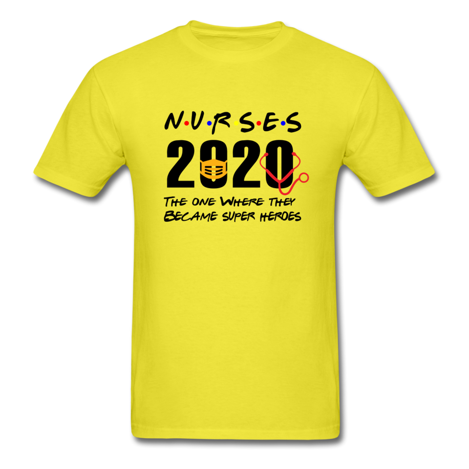 Nurses 2020 The One Where They Became Super Heroes Social Distancing T-Shirt - yellow