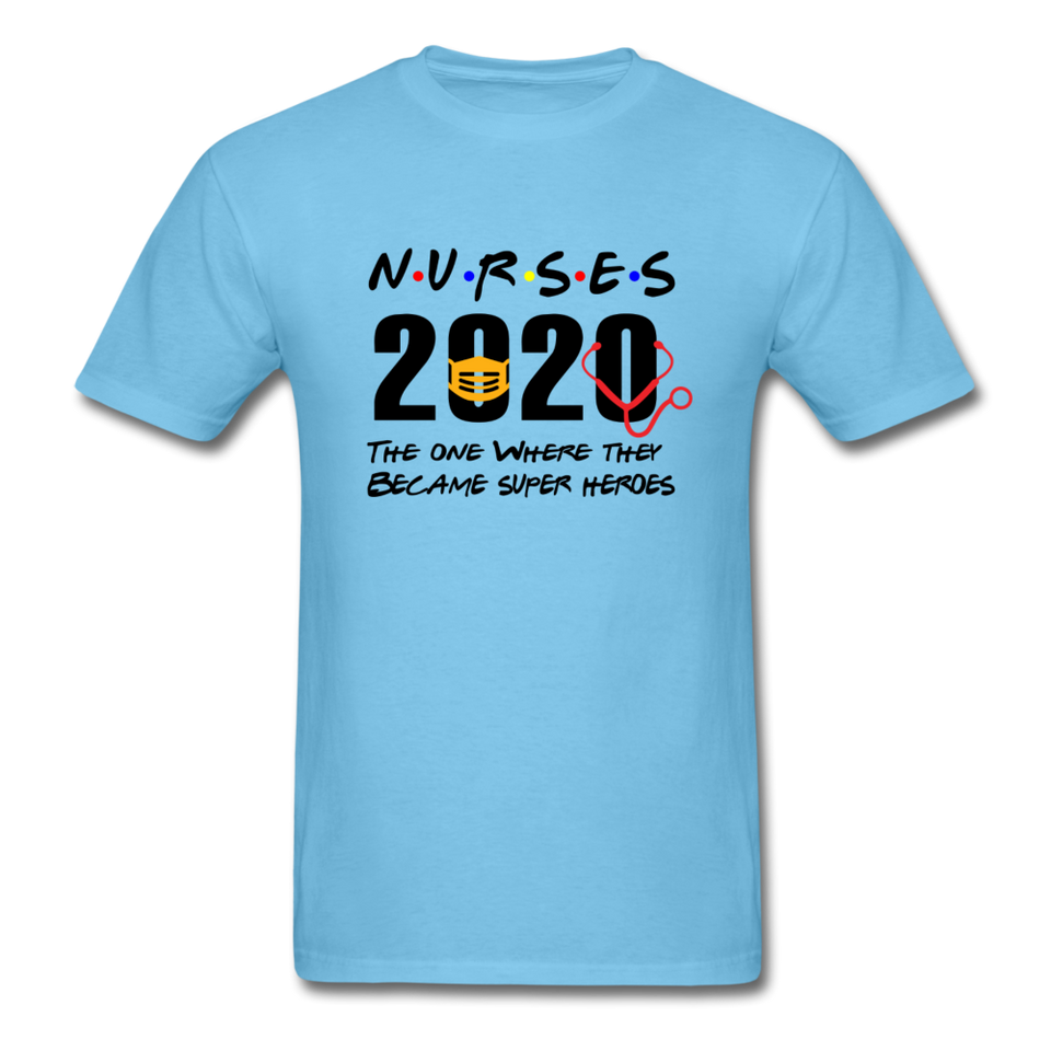 Nurses 2020 The One Where They Became Super Heroes Social Distancing T-Shirt - aquatic blue