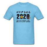 Nurses 2020 The One Where They Became Super Heroes Social Distancing T-Shirt - aquatic blue
