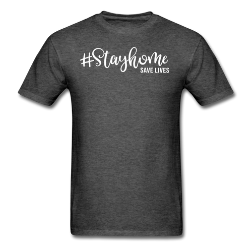 Stay Home Save Lives Shirt Social Distancing Self-Quarantine T-shirt Size S-6XL - heather black