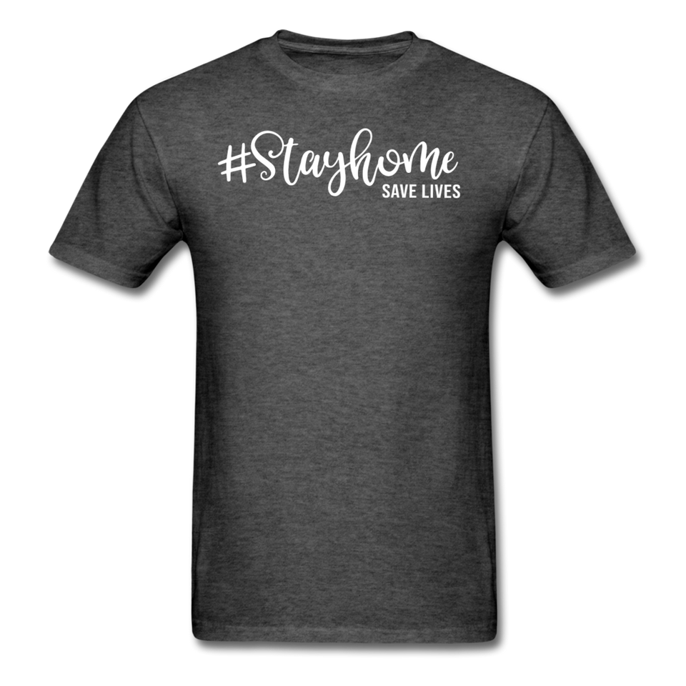 Stay Home Save Lives Shirt Social Distancing Self-Quarantine T-shirt Size S-6XL - heather black