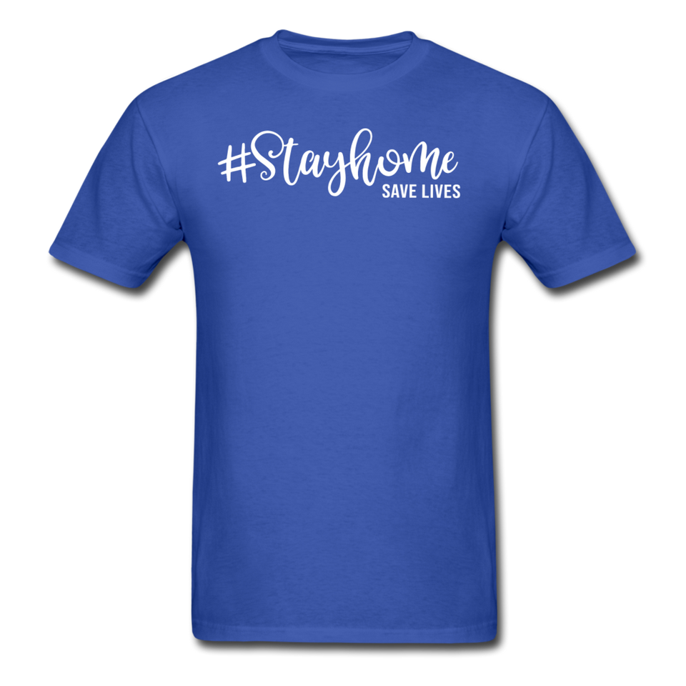Stay Home Save Lives Shirt Social Distancing Self-Quarantine T-shirt Size S-6XL - royal blue