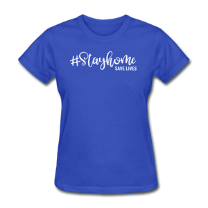 Stay Home Save Lives Shirt Social Distancing Self-Quarantine Women's T-Shirt - royal blue