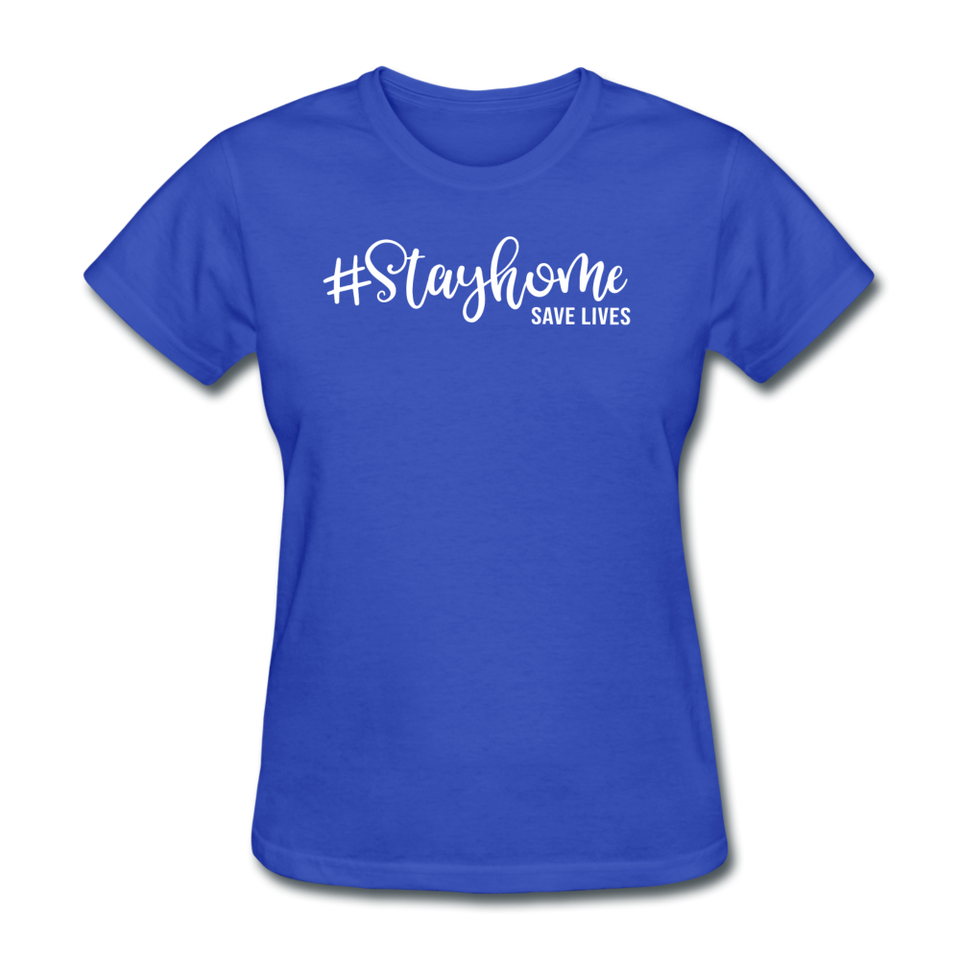 Stay Home Save Lives Shirt Social Distancing Self-Quarantine Women's T-Shirt - royal blue
