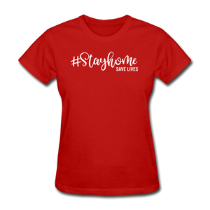Stay Home Save Lives Shirt Social Distancing Self-Quarantine Women's T-Shirt - red
