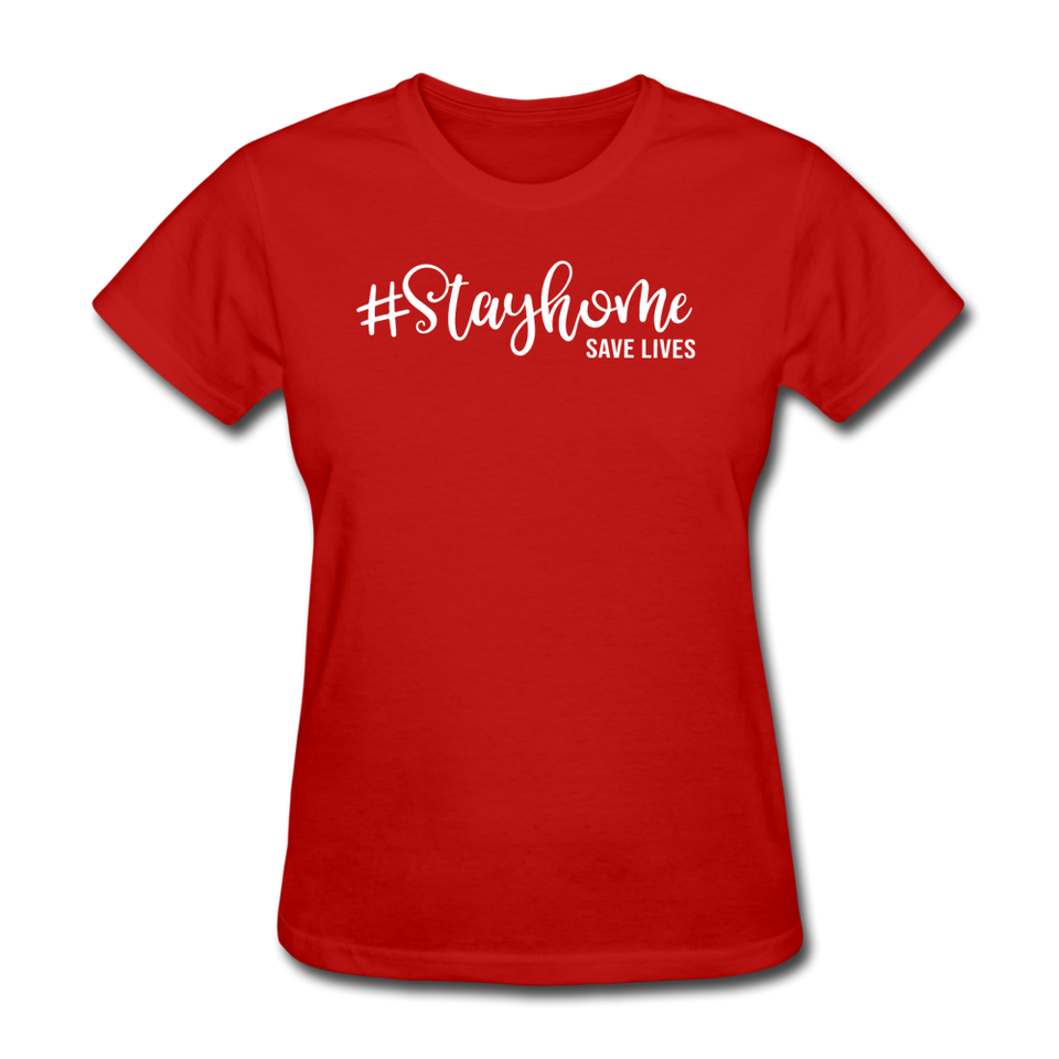 Stay Home Save Lives Shirt Social Distancing Self-Quarantine Women's T-Shirt - red