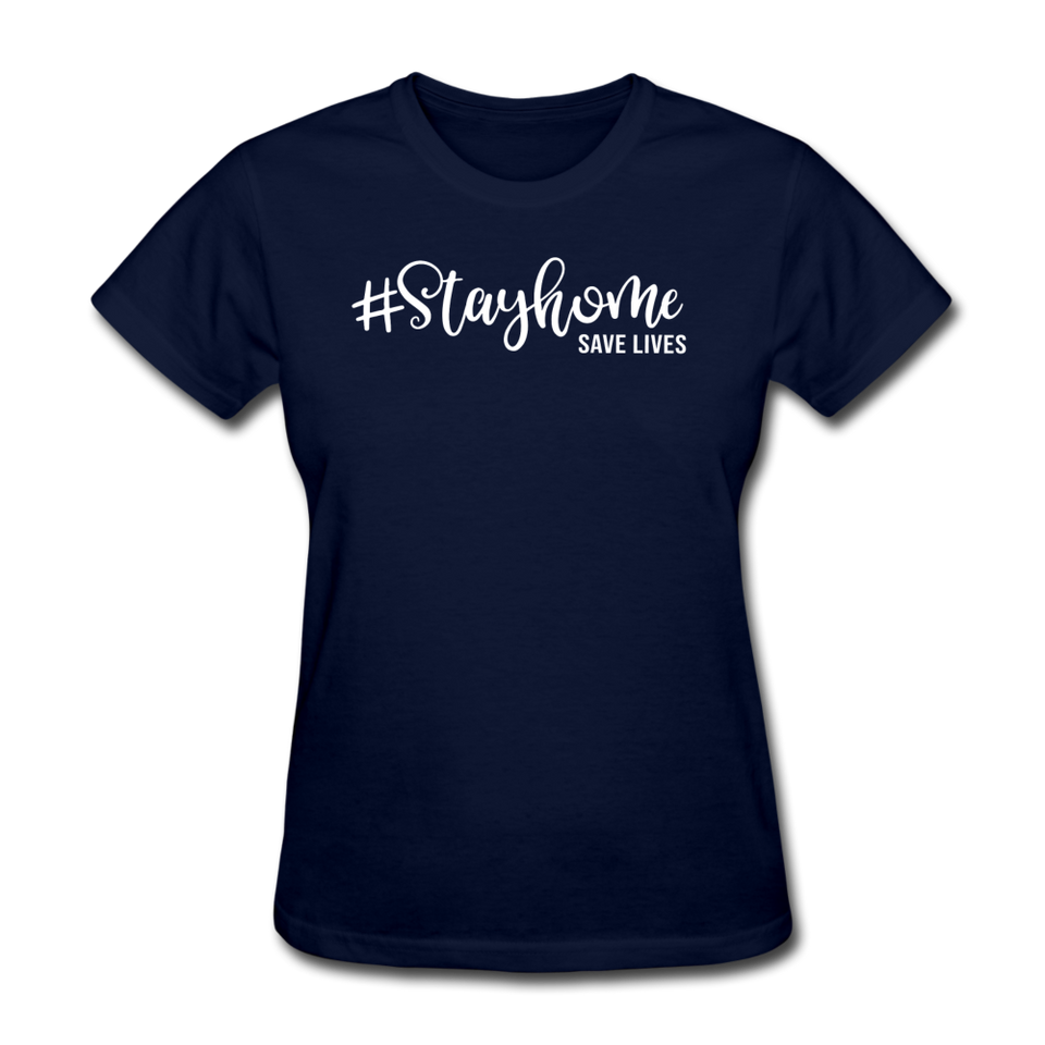 Stay Home Save Lives Shirt Social Distancing Self-Quarantine Women's T-Shirt - navy