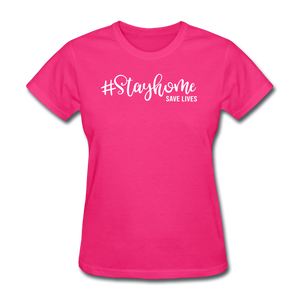 Stay Home Save Lives Shirt Social Distancing Self-Quarantine Women's T-Shirt - fuchsia