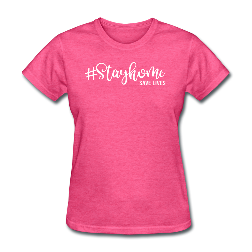 Stay Home Save Lives Shirt Social Distancing Self-Quarantine Women's T-Shirt - heather pink