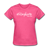 Stay Home Save Lives Shirt Social Distancing Self-Quarantine Women's T-Shirt - heather pink