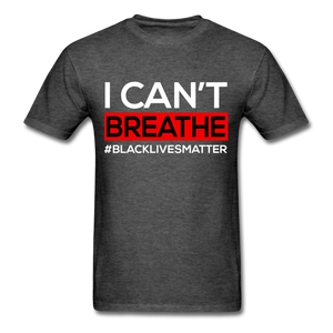 I Cant Breathe Mens Shirts Protest Tees BLM Black Lives Matter Size S-6XL - heather black
