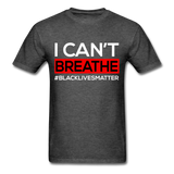 I Cant Breathe Mens Shirts Protest Tees BLM Black Lives Matter Size S-6XL - heather black