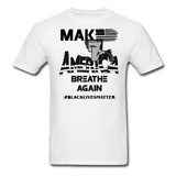 Black Lives Matter T Shirt Make America Breathe Again BLM T-Shirt Size S-6XL - white