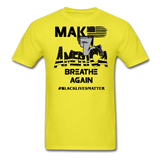 Black Lives Matter T Shirt Make America Breathe Again BLM T-Shirt Size S-6XL - yellow