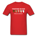 Together We Rise - Black Lives Matter T Shirt - red