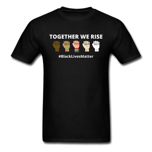 Together We Rise - Black Lives Matter T Shirt - black