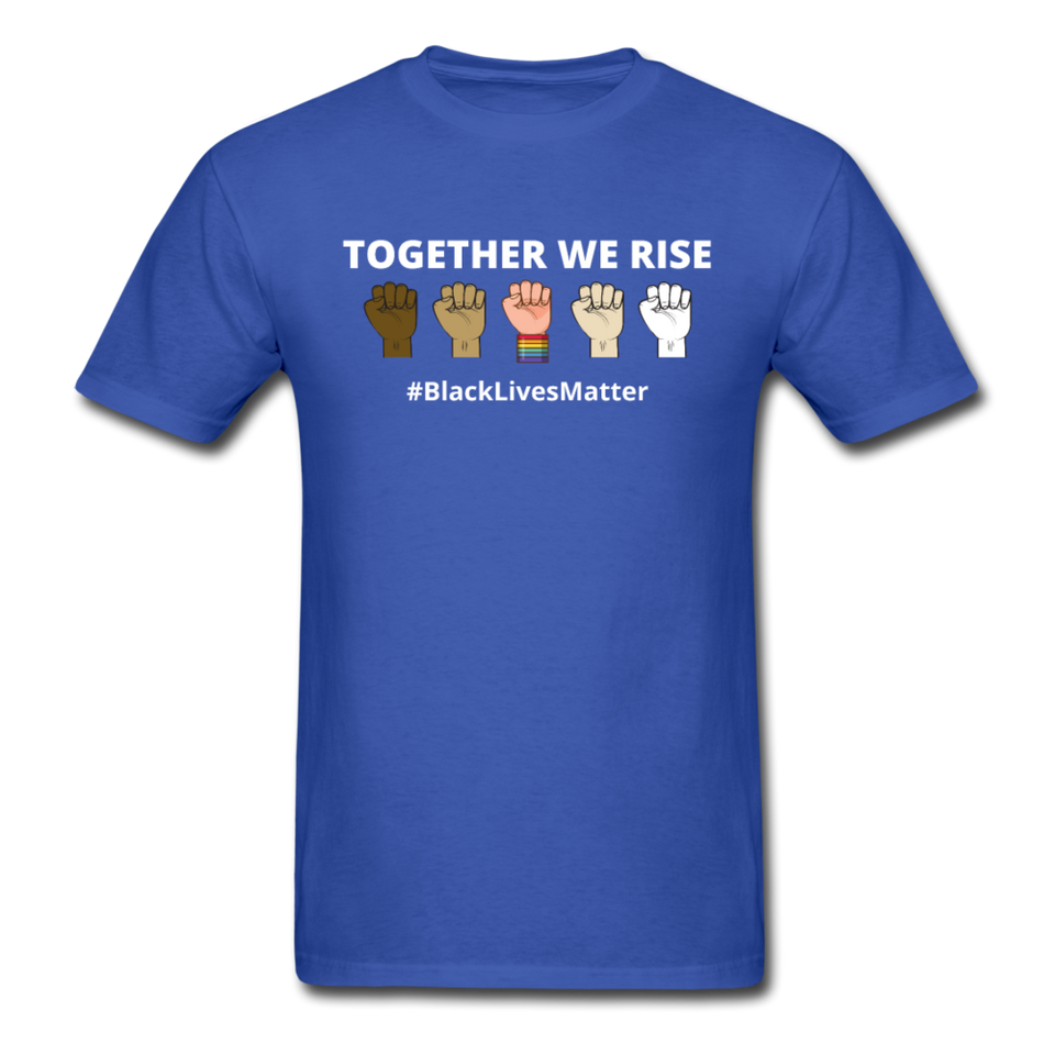 Together We Rise - Black Lives Matter T Shirt - royal blue