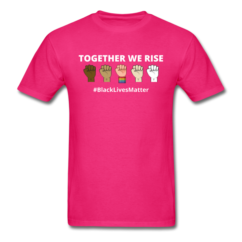 Together We Rise - Black Lives Matter T Shirt - fuchsia