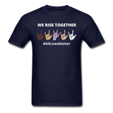 We Rise Together - All Lives Matter T Shirt - navy