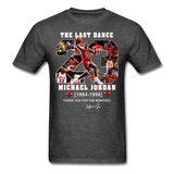 The Last Dance Michael Jordan 1984-1998 Thank You For The Memories Shirt - heather black