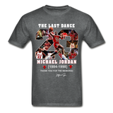 The Last Dance Michael Jordan 1984-1998 Thank You For The Memories Gildan Shirt - deep heather