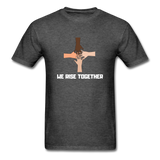 We Rise Together Melanin Black Lives Matter T Shirt - heather black