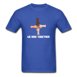 We Rise Together Melanin Black Lives Matter T Shirt - royal blue