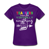 Teachers Can Do Virtually Anything Shirt Women's T-Shirt - purple