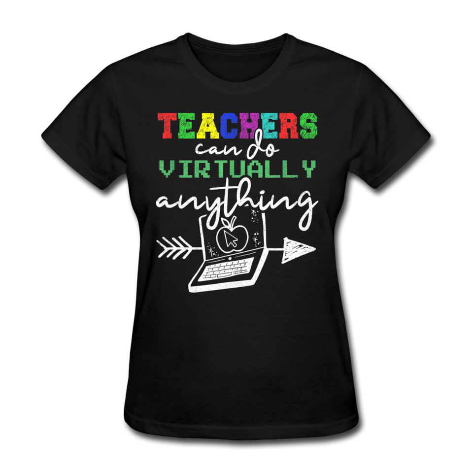 Teachers Can Do Virtually Anything Shirt Women's T-Shirt - black