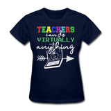 Teachers Can Do Virtually Anything Shirt Women's T-Shirt - navy