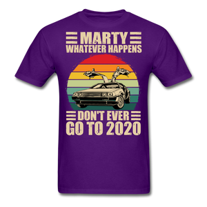 Marty Whatever Happens Don't Ever Go To 2020 Vintage Men's T-Shirt Cotton Tee - purple